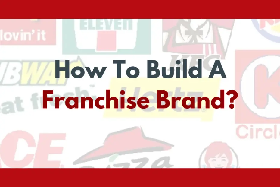 How To Build A Franchise Brand