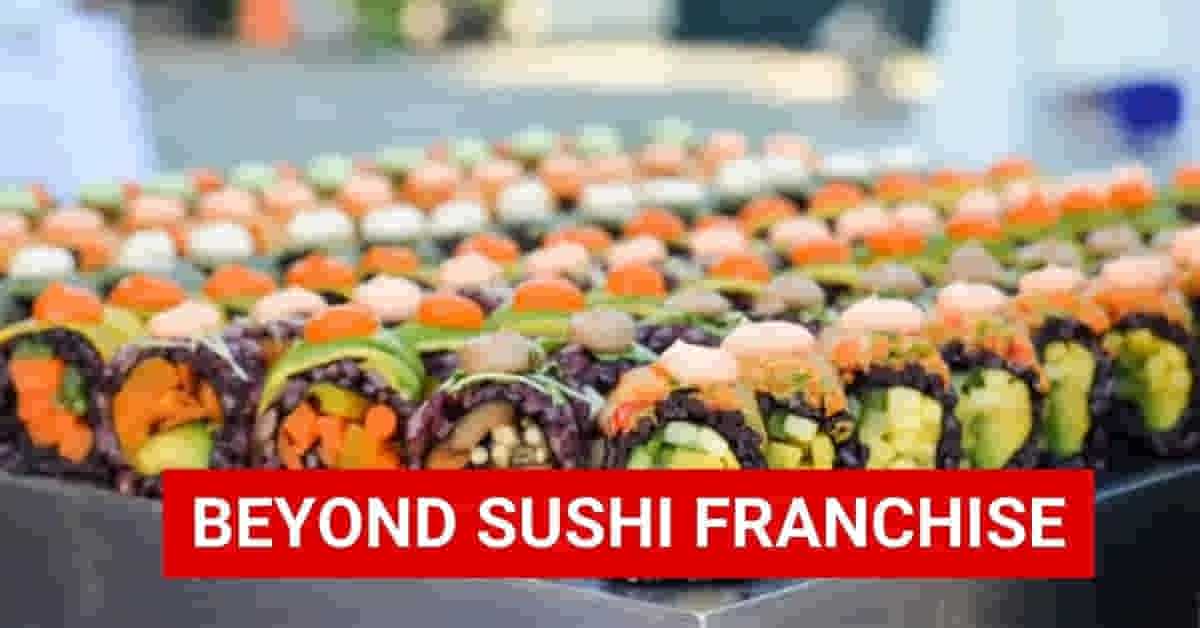Beyond Sushi Franchise