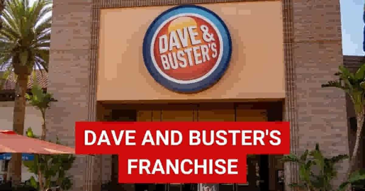 Dave and Busters Franchise