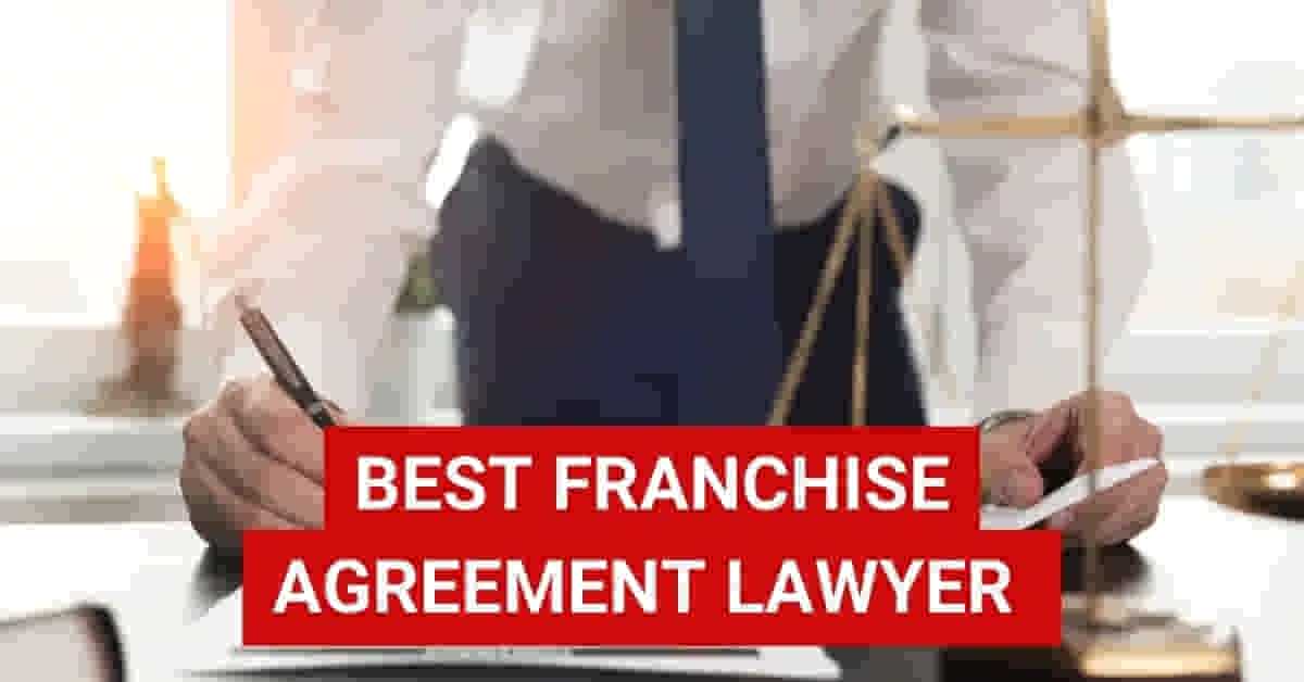 Best franchise agreement lawyer