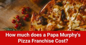 Papa Murphy's pizza franchise