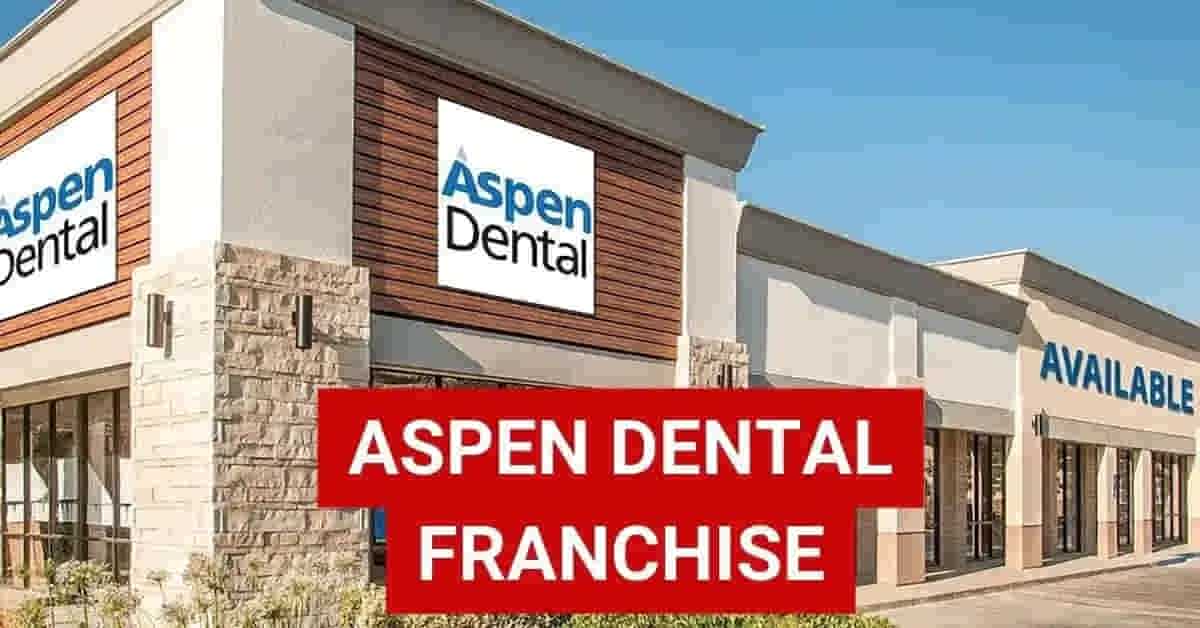 Aspen Dental Franchise